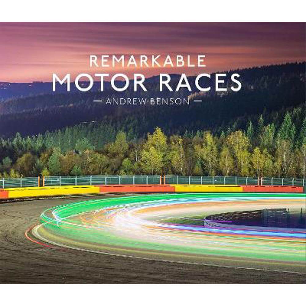 Remarkable Motor Races (Hardback) - Andrew Benson